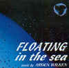 Floating in the Sea- Drift outside of Space and Time with the sound of the sea